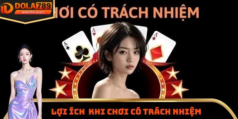 Lợi ích thiết thực khi tuân thủ các quy định chơi có trách nhiệm
