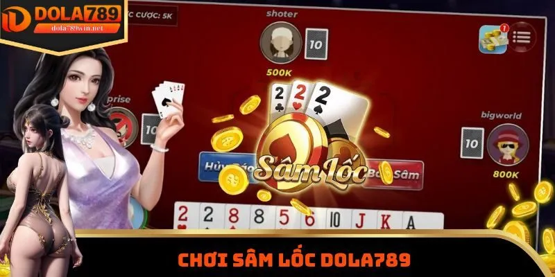 Chơi Sâm Lốc Dola789