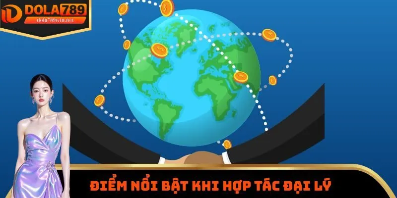 Những điểm vô cùng nổi bật khi tham gia hợp tác đại lý cùng nhà cái