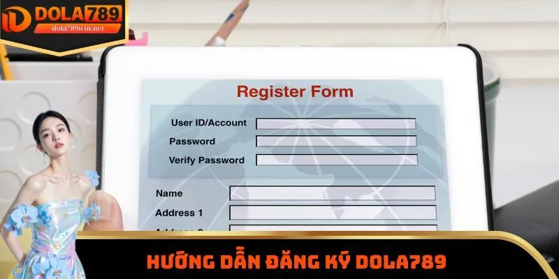 Hướng dẫn đăng ký Dola789