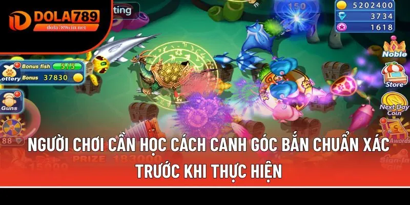 Người chơi cần học cách canh góc bắn 